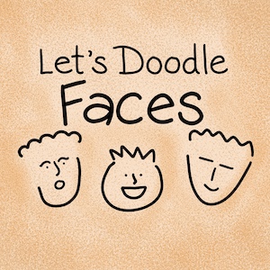 Let's Doodle Faces