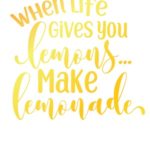 When life gives you lemons make lemonade SVG file