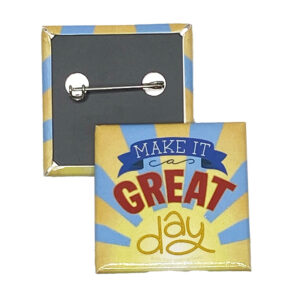 Make it a great day button pin for Stacy Creates Stuff