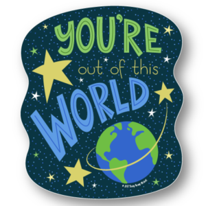 You're Out of This World sticker by Stacy Kenny Mitchell