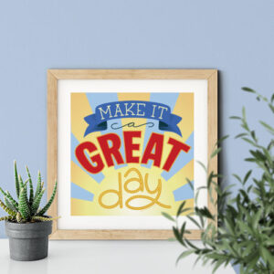 Make It A Great Day art print by Stacy Kenny Mitchell