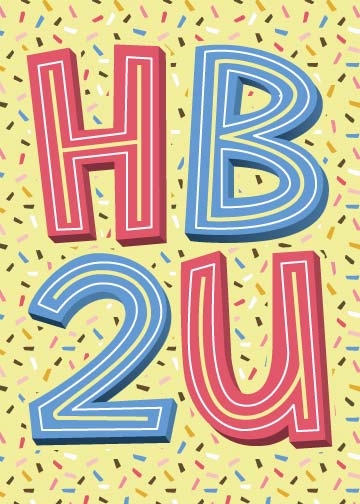 HB2U - Happy Birthday to You